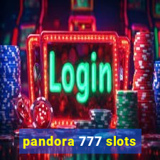 pandora 777 slots