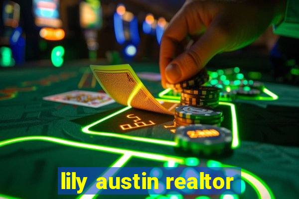 lily austin realtor