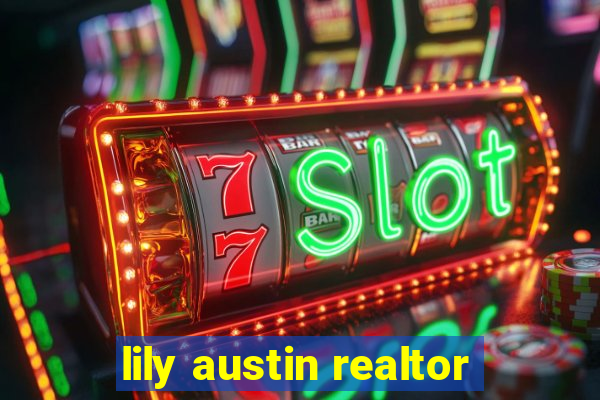 lily austin realtor