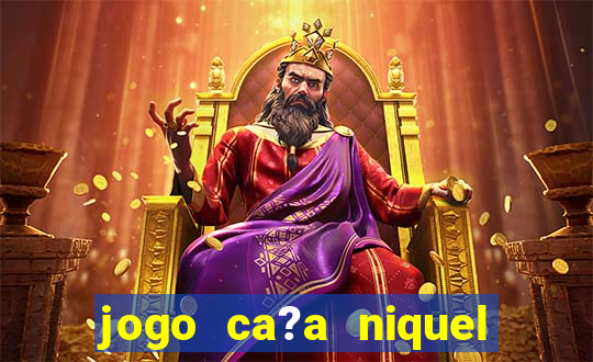 jogo ca?a niquel online gratis