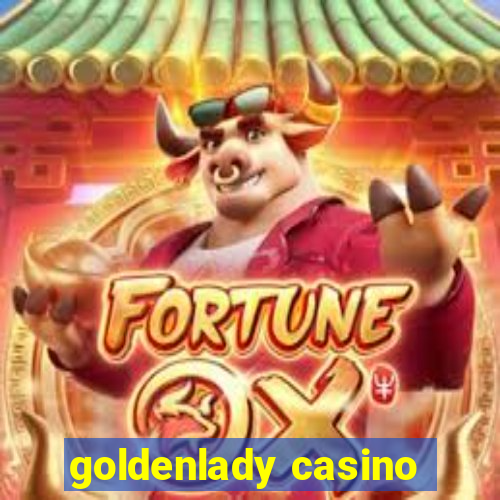 goldenlady casino