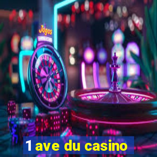 1 ave du casino