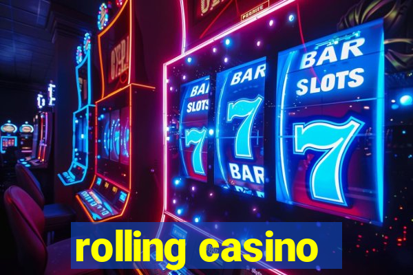 rolling casino