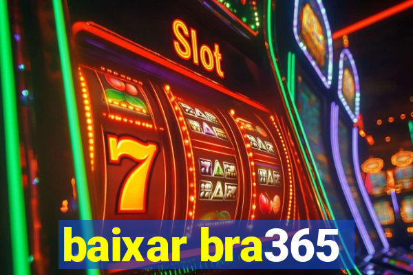 baixar bra365