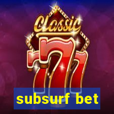 subsurf bet