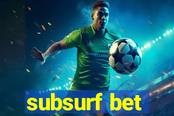 subsurf bet