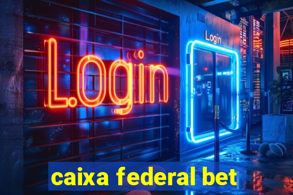 caixa federal bet