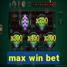 max win bet