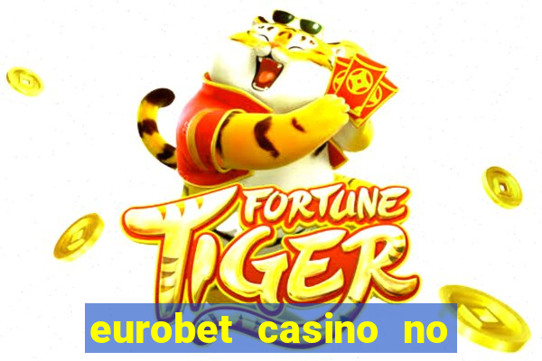 eurobet casino no deposit bonus