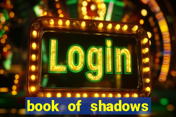 book of shadows slot free play