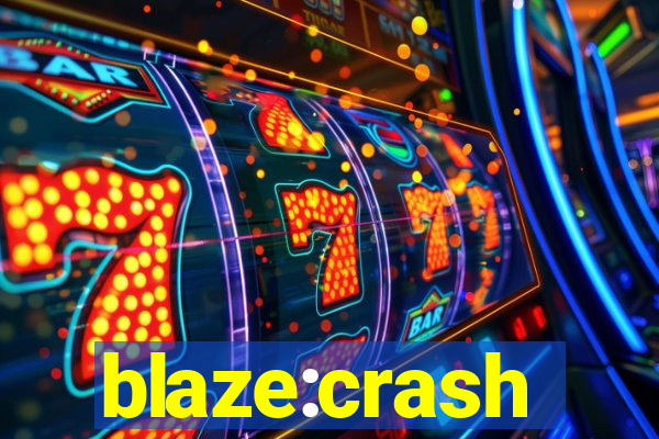 blaze:crash