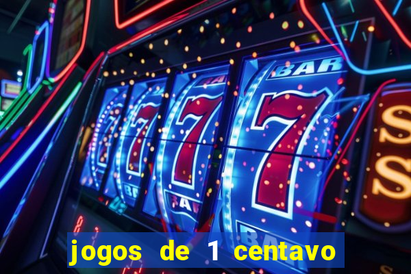 jogos de 1 centavo na betano