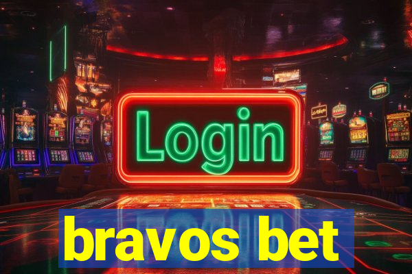 bravos bet