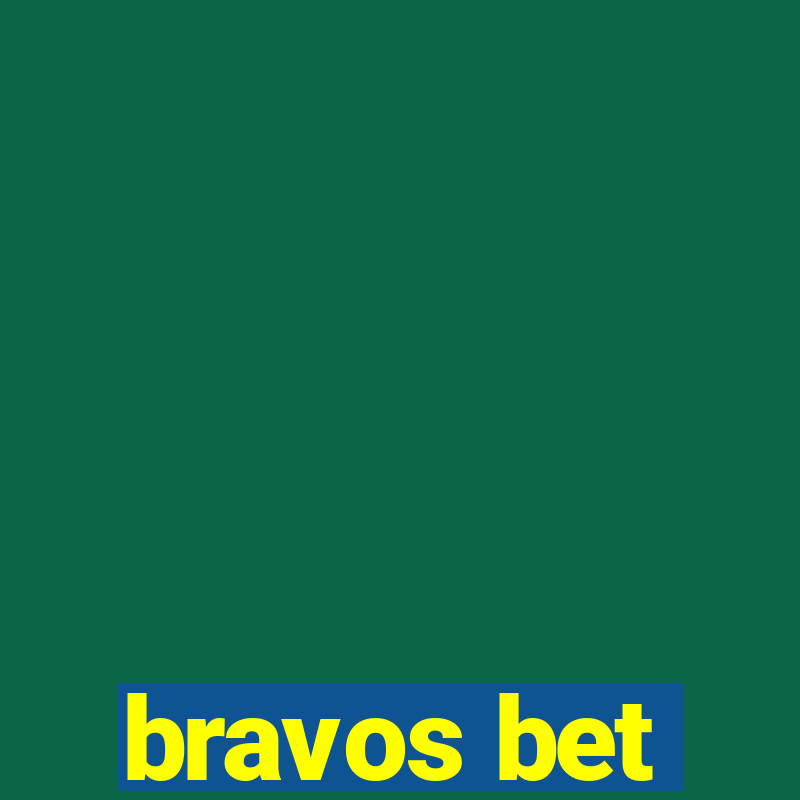 bravos bet