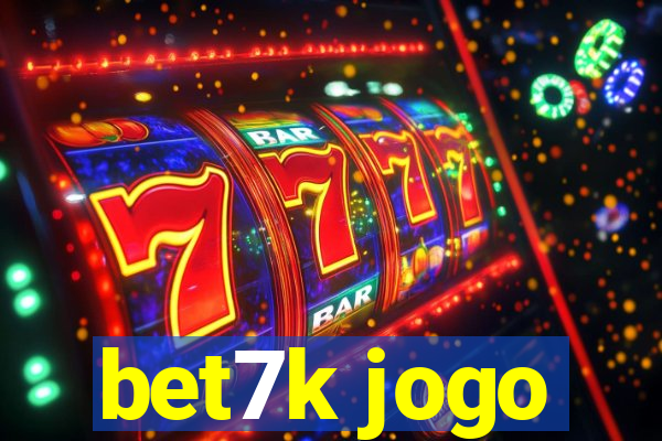 bet7k jogo