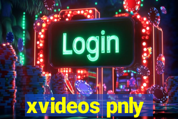 xvideos pnly