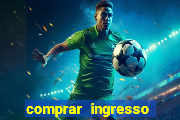 comprar ingresso jogo real madrid