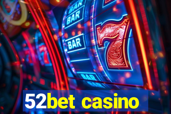 52bet casino