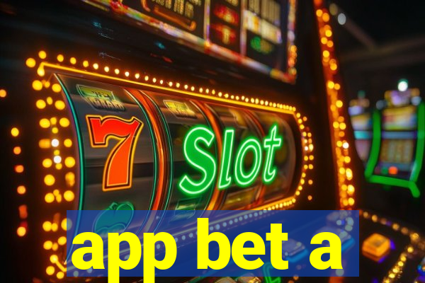 app bet a