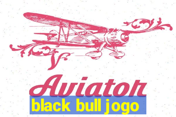 black bull jogo