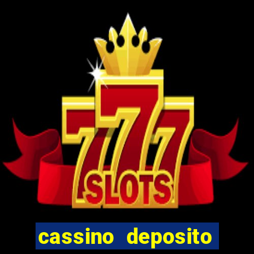 cassino deposito minimo 5 reais