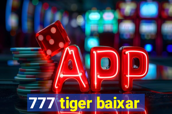 777 tiger baixar