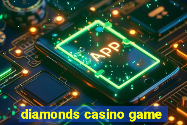 diamonds casino game