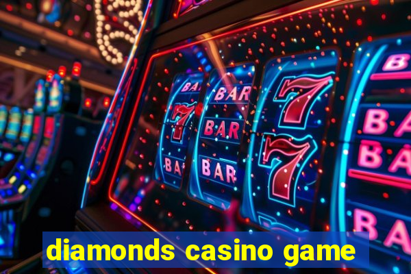 diamonds casino game