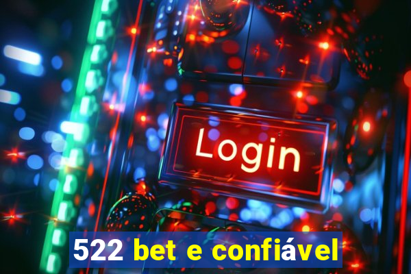 522 bet e confiável