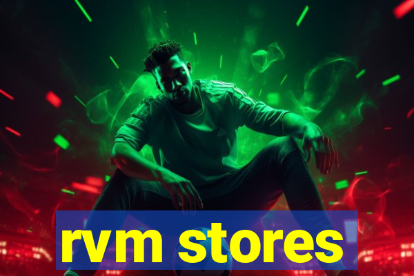 rvm stores