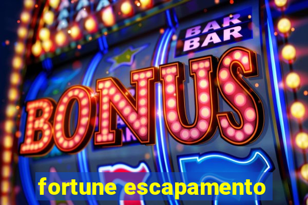 fortune escapamento