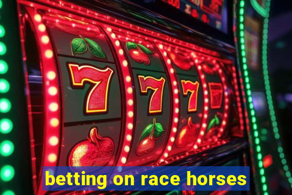 betting on race horses