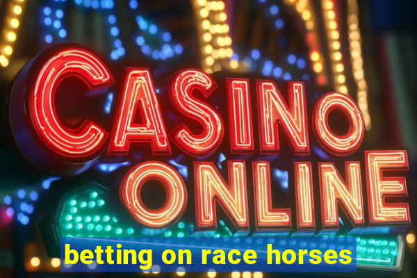 betting on race horses