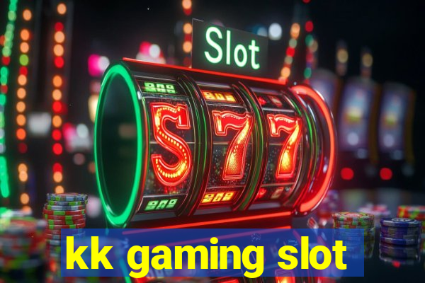 kk gaming slot