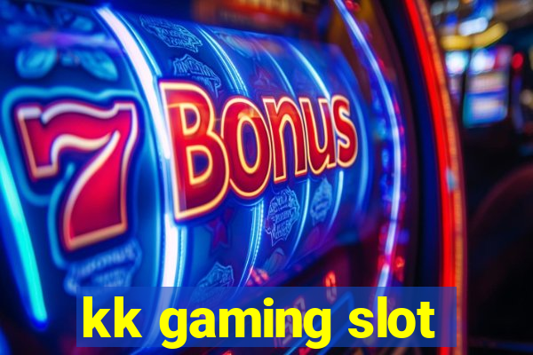 kk gaming slot