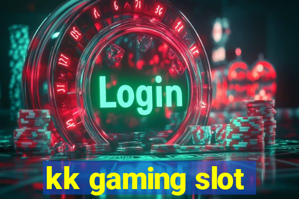 kk gaming slot