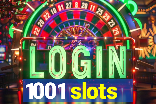 1001 slots