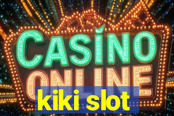 kiki slot