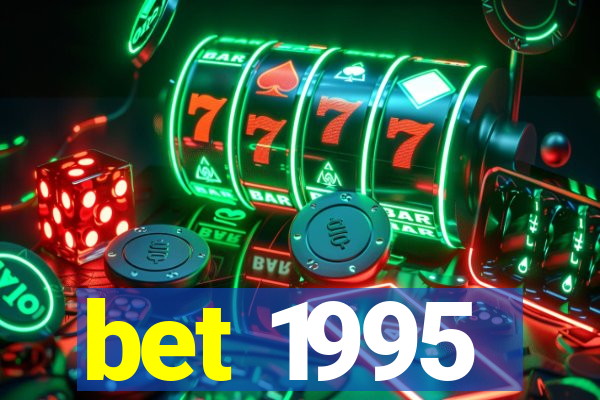 bet 1995