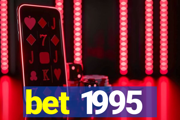 bet 1995