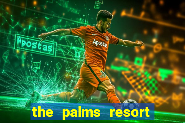 the palms resort and casino