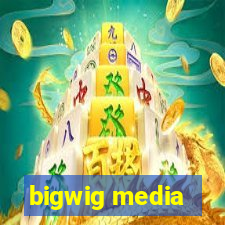 bigwig media