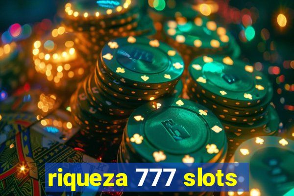 riqueza 777 slots