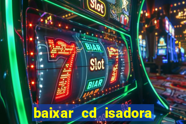 baixar cd isadora pompeo - processo