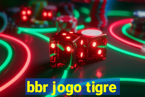 bbr jogo tigre