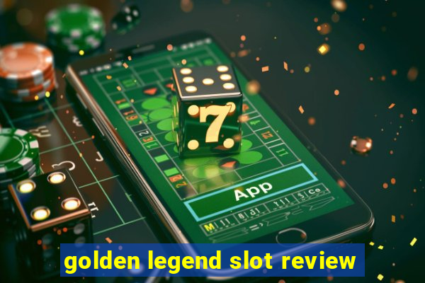 golden legend slot review