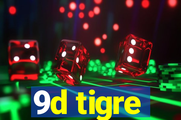 9d tigre