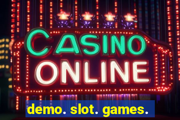 demo. slot. games.