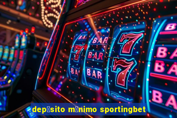 dep贸sito m铆nimo sportingbet