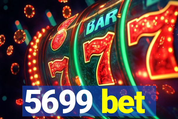 5699 bet